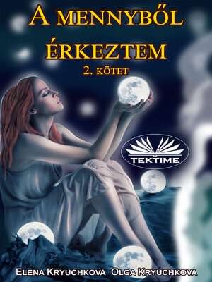 cover image of A Mennyből Érkeztem 2. Kötet